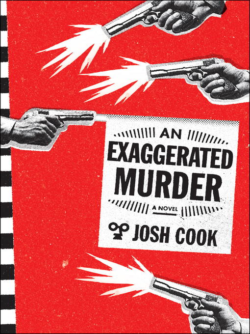 Title details for An Exaggerated Murder by Josh Cook - Available